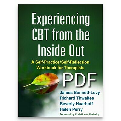 Experiencing CBT from the Inside Out: A Self-Practice/Self-Reflection PDF FORMAT