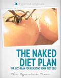 The Naked Diet Plan - Dr. Oz's Plan for Realizing Your Best Self (Fitness, Weight Loss, Wellness)