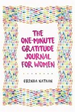 The One-Minute Gratitude Journal for Women: A Journal for Self-Care and Happines