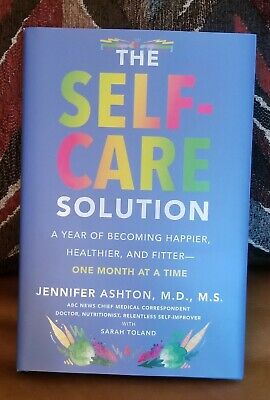 THE SELF CARE SOLUTION by DR. JENNIFER ASHTON ABC NEWS CHIEF DOCTOR HARDCOVER