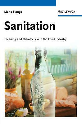 Sanitation: Cleaning and Disinfection in the Food Industry by Mario Stanga (Engl