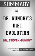 Summary of Dr. Gundry's Diet Evolution by Dr. Steven Gundry Conversation Starters