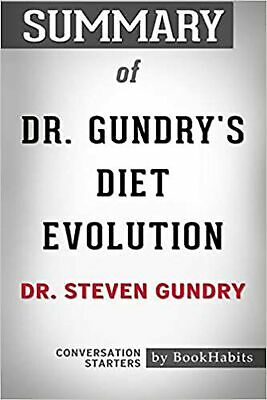 Summary of Dr. Gundry's Diet Evolution by Dr. Steven R. Gundry | Conversation...