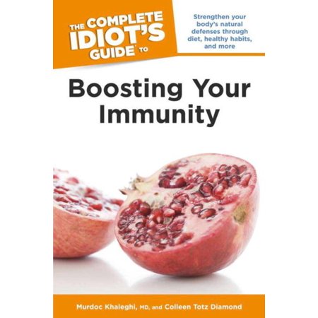 The Complete Idiot's Guide to Boosting Your Immunity