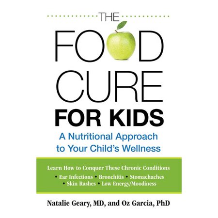 The Food Cure for Kids: A Nutritional Approach to Your Child's Wellness