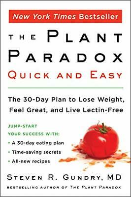 The Plant Paradox Quick and Easy: The 30-Day Plan By Dr. Steven Gundry Paperback