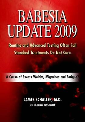 Babesia Update 2009: A Cause of Excess Weight, Migraines and Fatigue? A C - GOOD