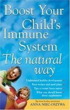 Boost Your Child's Immune System : The Natural Way by Anna Niec-Oszywa