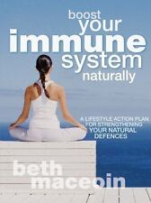 Boost Your Immune System Naturally: A Lifestyle Action Plan for Strengthening ..