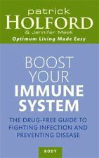 Boost Your Immune System: The Drug-free Guide to Fighting Infection and Preventi