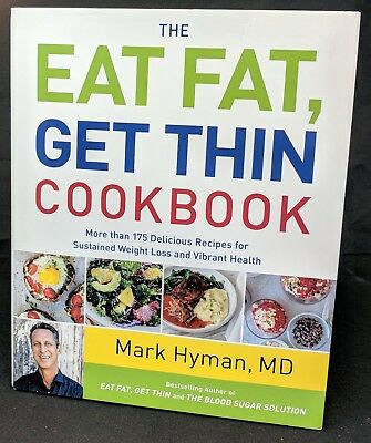 Eat Fat, Get Thin Cookbook ~ 175++ Delicious Recipes ~ Mark Hyman, MD HC/DJ
