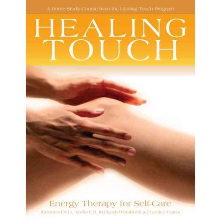 Healing Touch: Energy Therapy for Self-Care: A Home Study Course from the Healing Touch Program