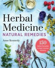 Herbal Medicine Natural Remedies: 150 Herbal Remedies to Heal Common Ailments (P