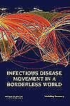Infectious Disease Movement in a Borderless World: Workshop Summary Institute o