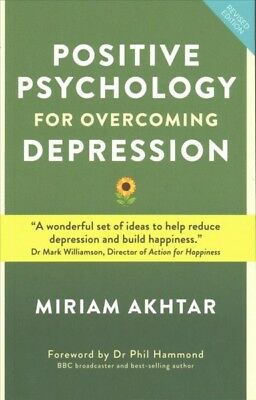 Positive Psychology for Overcoming Depression : Self-help Strategies to Build...