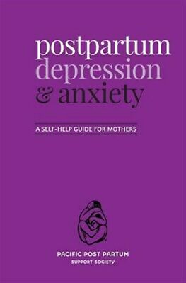 Postpartum Depression and Anxiety: A Self-Help Guide for Mothers, Brand New, ...