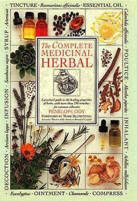 The Complete Medicinal Herbal: A Practical Guide to the Healing Propertie - GOOD