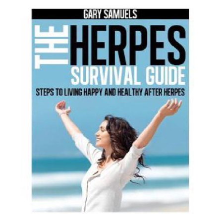 The Herpes Survival Guide: Steps to Living Happy and Healthy After Herpes