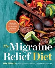 The Migraine Relief Diet : Meal Plan and Cookbook for Migraine Headache...
