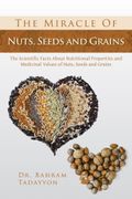 The Miracle of Nuts, Seeds and Grains